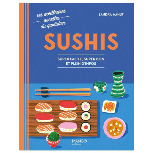 Sushis: Super facile, super bon et plein d'infos - Mango
