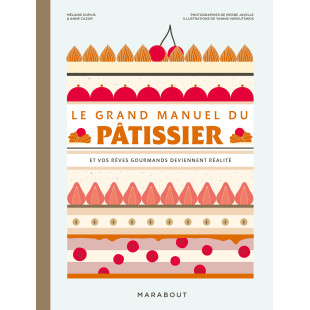 Le grand manuel du pâtissier - Marabout