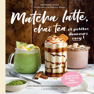 Matcha latte, chaï tea et petites douceurs cosy - Larousse Matcha latte, chaï tea et petites douceurs cosy - Larousse