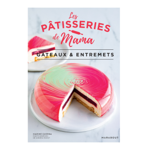 Les pâtisseries de Mama : gâteaux et entremets - Marabout Les pâtisseries de Mama : gâteaux et entremets - Marabout
