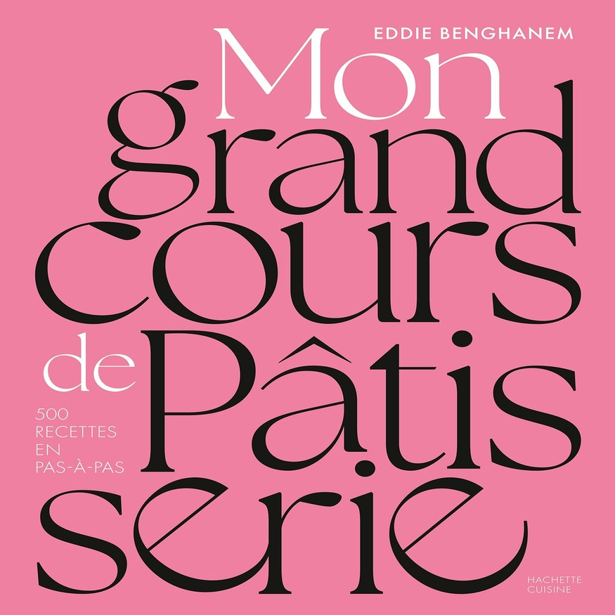 Mon grand cours de pâtisserie - Hachette pratique
